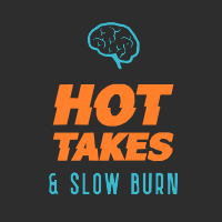 Logo Hot Takes & Slow Burn